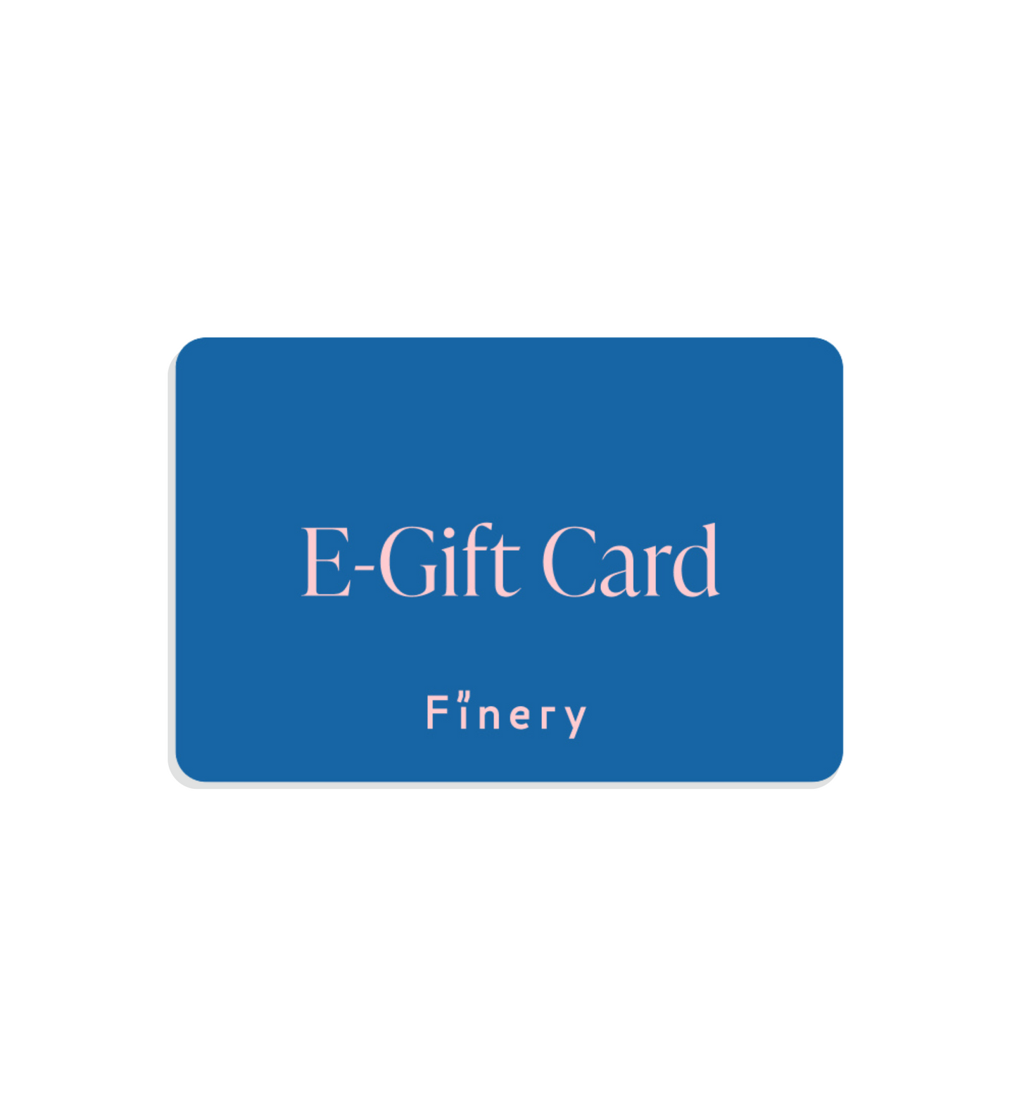 A blue rectangular card with "E-Gift Card" in white at the center and "Finery" at the bottom, representing a Finery London Virtual Gift Card, delivered instantly via email.